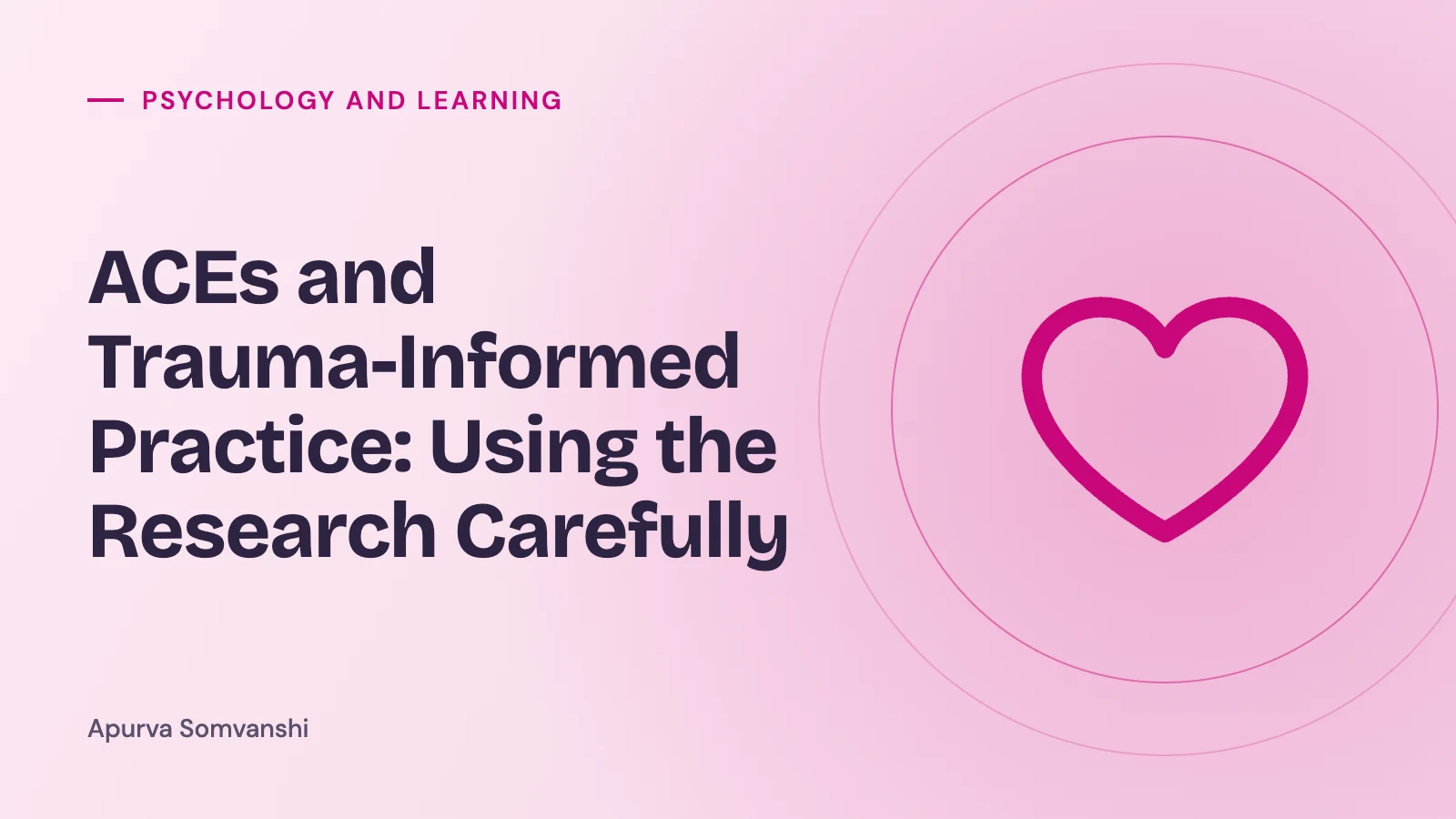 ACEs and Trauma-Informed Practice: Using the Research Carefully