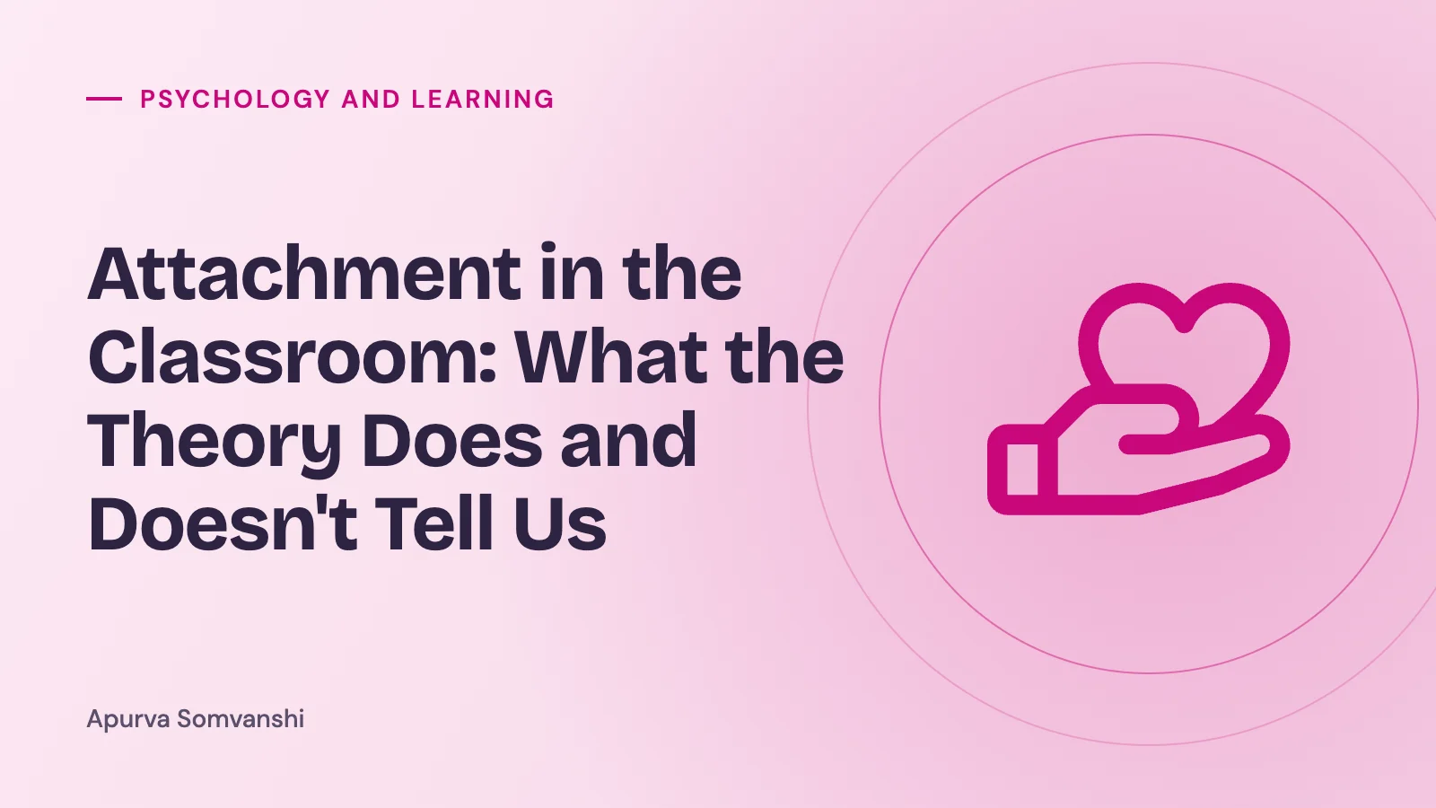 Attachment in the Classroom: What the Theory Does and Doesn't Tell Us