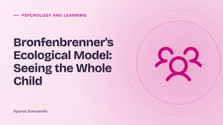 Bronfenbrenner's Ecological Model: Seeing the Whole Child