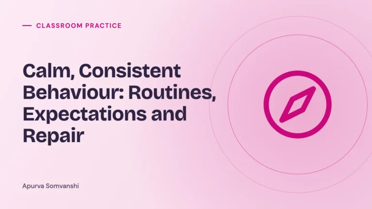 Calm, Consistent Behaviour: Routines, Expectations and Repair