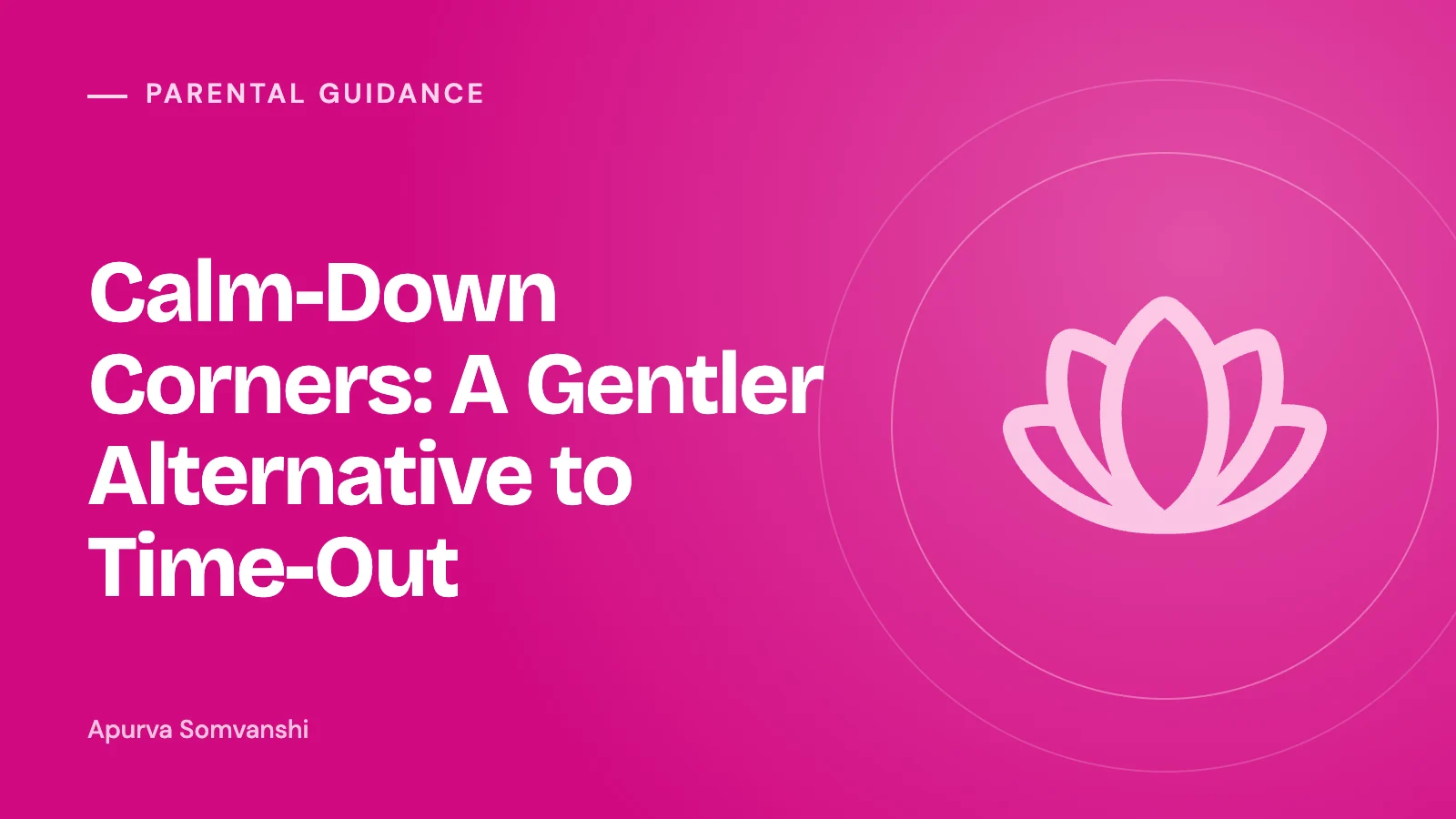 Calm-Down Corners: A Gentler Alternative to Time-Out