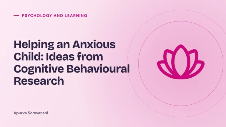 Helping an Anxious Child: Ideas from Cognitive Behavioural Research
