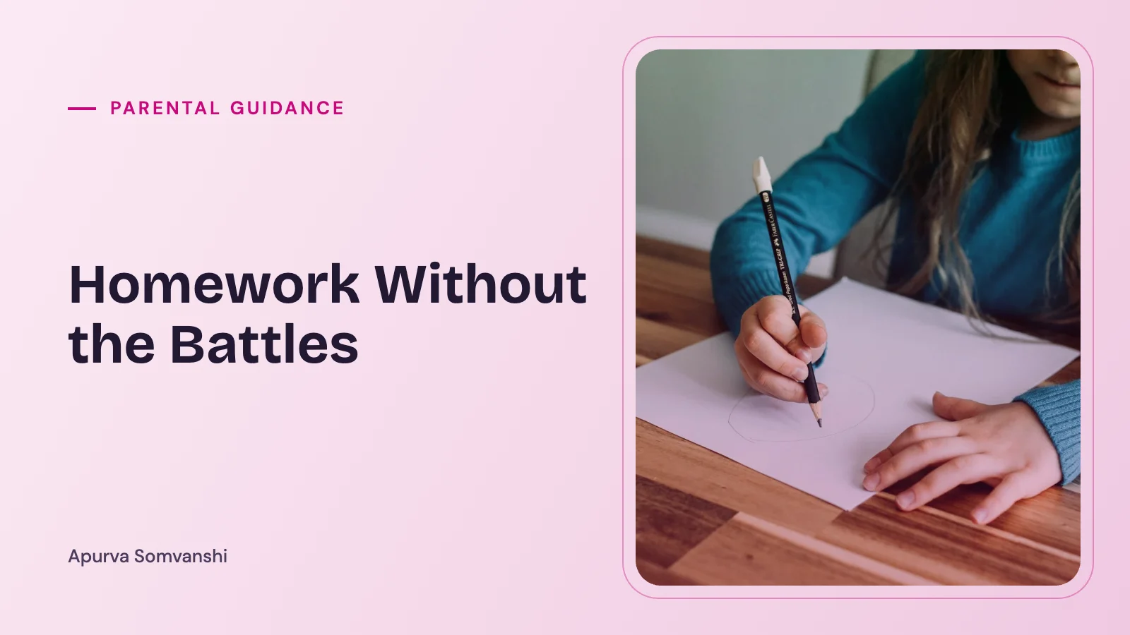 Homework Without the Battles — A young girl sits at a table writing on a sheet of paper.