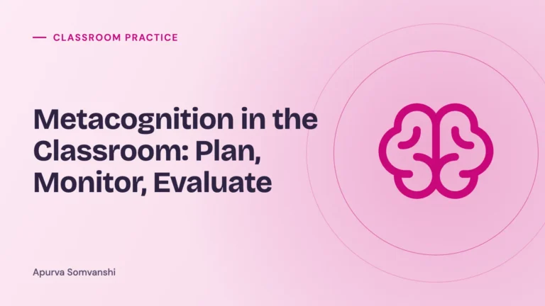 Metacognition in the Classroom: Plan, Monitor, Evaluate