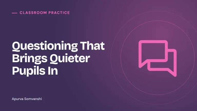 Questioning That Brings Quieter Pupils In