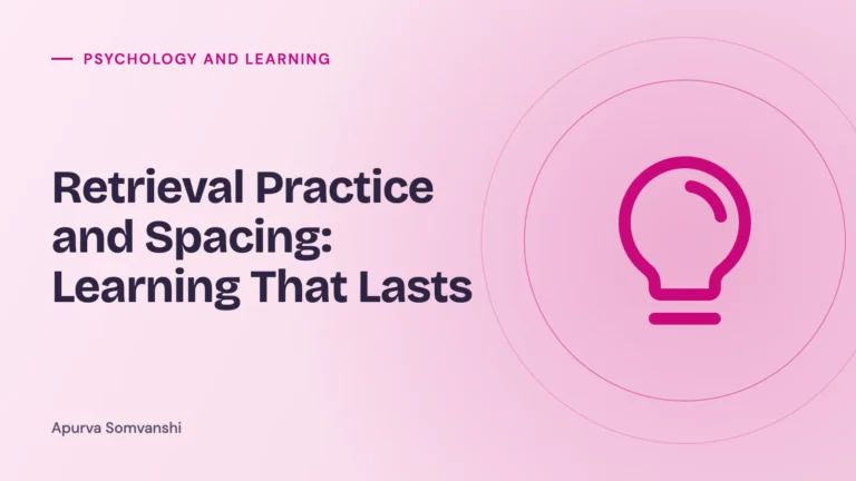 Retrieval Practice and Spacing: Learning That Lasts