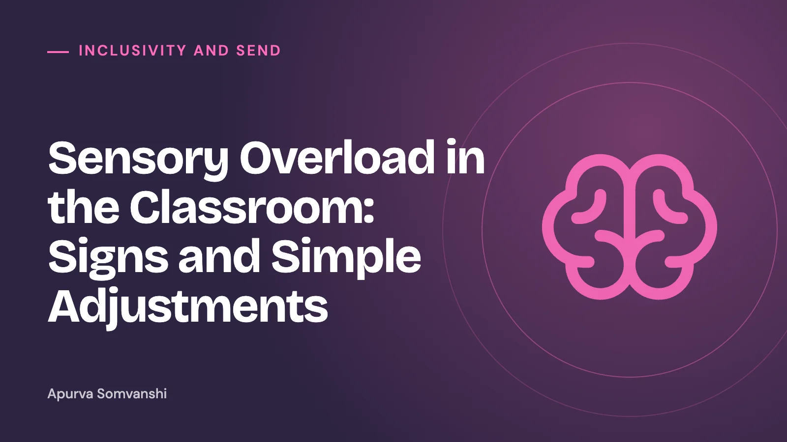 Sensory Overload in the Classroom: Signs and Simple Adjustments