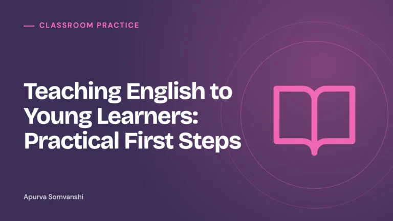 Teaching English to Young Learners: Practical First Steps