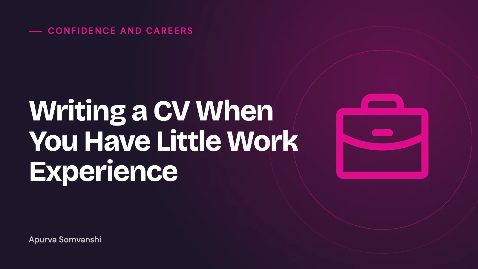 Writing a CV When You Have Little Work Experience